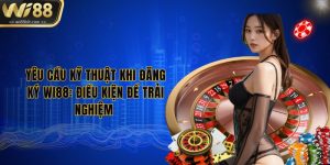yeu-cau-ky-thuat-khi-dang-ky-wi88